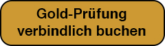 Gold-Prüfung buchen
